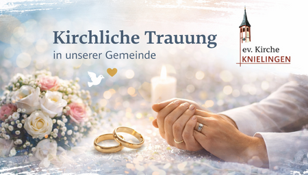 Quelle: Evangelische Pfarrgemeinde Knielingen